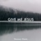 Give Me Jesus artwork