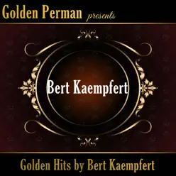 Golden Hits by Bert Kaempfert - Bert Kaempfert