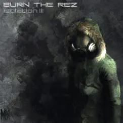 Isolation: Chapter 3 - EP by Burn the Rez album reviews, ratings, credits
