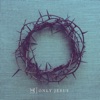 Only Jesus - Single