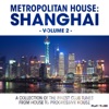 Metropolitan House: Shanghai, Vol. 2