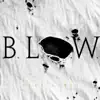 Stream & download B.L.O.W. - Single