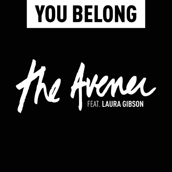 You Belong (feat. Laura Gibson) - Single - The Avener
