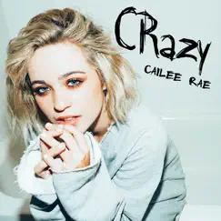Crazy - Single by Cailee Rae album reviews, ratings, credits