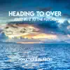 Heading to Over (From "Free! -Dive to the Future-") - Single album lyrics, reviews, download