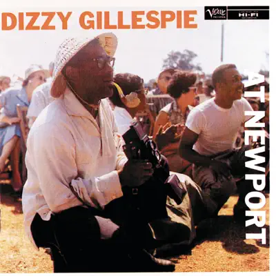 Dizzy Gillespie At Newport - Dizzy Gillespie Dizzy Gillespie At Newport - Dizzy Gillespie