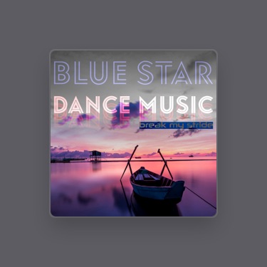 BLUE STAR DANCE MUSIC 歌詞、プレイリスト & ビデオ Shazam