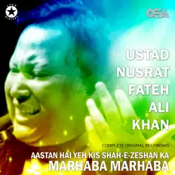 Aastan Hai Yeh Kis Shah-E-Zeshan Ka Marhaba Marhaba - EP - Nusrat Fateh Ali Khan Aastan Hai Yeh Kis Shah-E-Zeshan Ka Marhaba Marhaba - EP - Nusrat Fateh Ali Khan