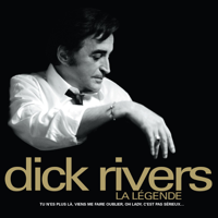 Dick Rivers - La légende artwork