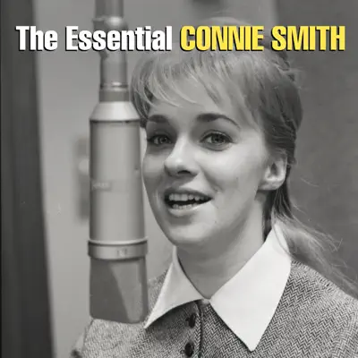 The Essential Connie Smith - Connie Smith