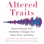 Altered Traits: Science Reveals How Meditation Changes Your Mind, Brain, and Body (Unabridged)