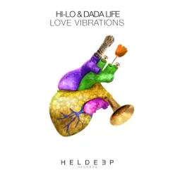 Love Vibrations - Single - Dada Life Love Vibrations - Single - Dada Life