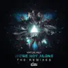 Stream & download We're Not Alone (The Remixes) - Single