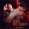 Stream & download Hay Mujeres (feat. Alberto Stylee) - Single