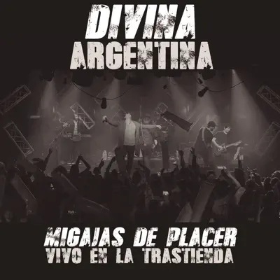 Migajas de Placer (Vivo en la Trastienda) - Single - Divina Argentina