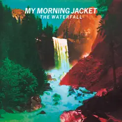 The Waterfall (Deluxe) - My Morning Jacket