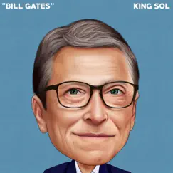 Bill Gates - Single by KING SOL album reviews, ratings, credits