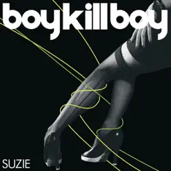 Suzie (Fierce Panda Version) - Single - Boy Kill Boy