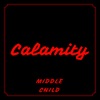 Middle Child - Calamity