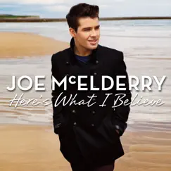 Here's What I Believe (Deluxe Edition) by Joe McElderry album reviews, ratings, credits