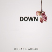 Oceans Ahead - Down