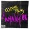 I Wanna Be - Cold Hart lyrics