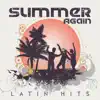Summer Again: Latin Hits, Best Compilation of 2017, Dance Again & Feel the Vibes album lyrics, reviews, download