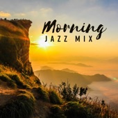Morning Jazz Mix - Relaxing Cafe Music, Jazz Instrumental Mood, Café Bar Restaurant Background, Jazz for a Perfect Day artwork