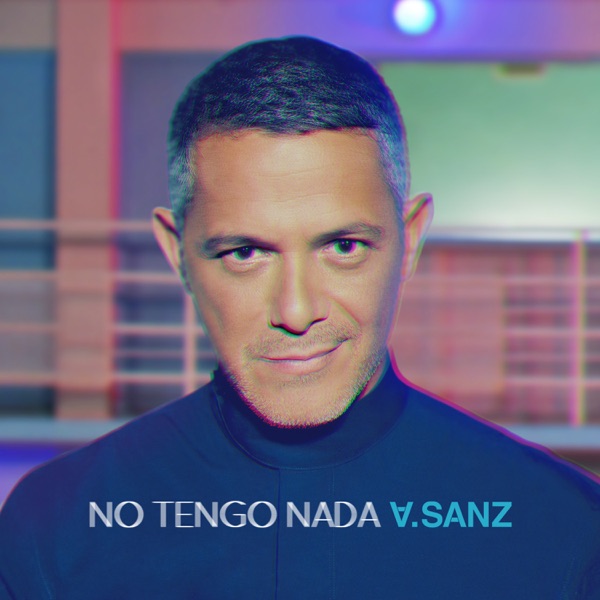 No Tengo Nada - Single - Alejandro Sanz