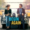 Begin Again (Music From and Inspired By the Original Motion Picture)