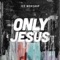 Only Jesus - ICF Worship lyrics