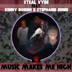 Music Makes Me High (Take Me Higher)Mesmerized Soul Mix [feat. Kenny Bobien & Stephanie Renee] - Single by Steal Vybe album reviews, ratings, credits