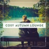 Cosy Autumn Lounge, Vol. 1