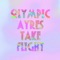 Take Flight - Olympic Ayres lyrics