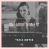 One More Moment - Tania Meyer