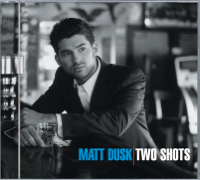 Matt Dusk - Two Shots artwork