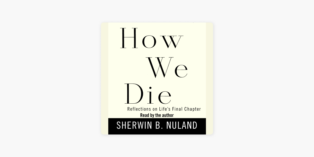 How We Die Reflections On Life S Final Chapter Abridged On Apple Books