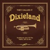 They Called it Dixieland (Traditional Jazz of the 1920s, 30s and 40s)