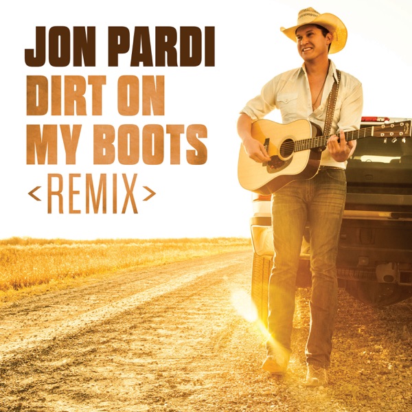 Jon Pardi - Dirt On My Boots