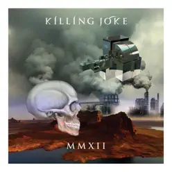 Mmxii - Killing Joke