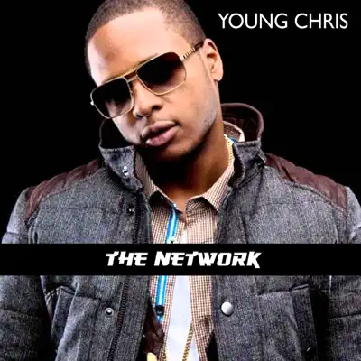 The Network - Young Chris The Network - Young Chris