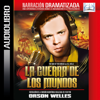 La Guerra De Los Mundos [War of the Worlds]: Adaptación emisión radiofónica [Adaptation Radio Broadcast] (Original Recording) - Orson Welles