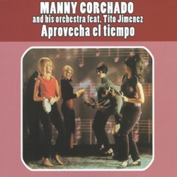 Manny Corchado & His Orchestra - Chicken and Booze (feat. Tito Jiménez)