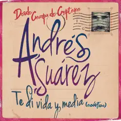 Te Di Vida y Media (Directo Acústico) - Single - Andrés Suárez