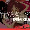 Trashy - EP album lyrics, reviews, download
