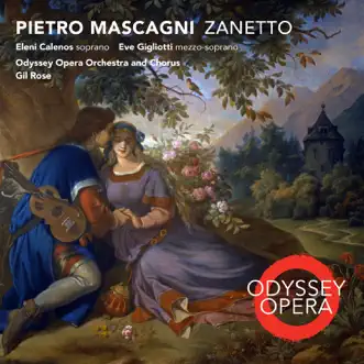 Pietro Mascagni: Zanetto by Odyssey Opera Orchestra, Gil Rose & Odyssey Opera album reviews, ratings, credits