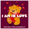 Stream & download I Am in Love (feat. StarGzrLily) - Single