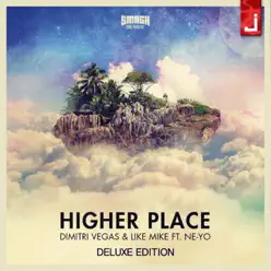 Higher Place (feat. Ne-Yo) [Deluxe Edition] - Dimitri Vegas & Like Mike