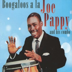 Joe Pappy and His Combo - Cuero y Bembé