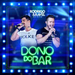 Dono do Bar (Ao Vivo) - Single - Rodrigo e Ravel